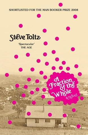 Book cover of A Fraction of the Whole by Steve Toltz