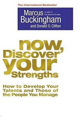 Book cover of Now, Discover Your Strengths by Marcus Buckingham Donald O. Clifton