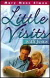 Book cover of Little Visits With Jesus by Mary Manz Simon