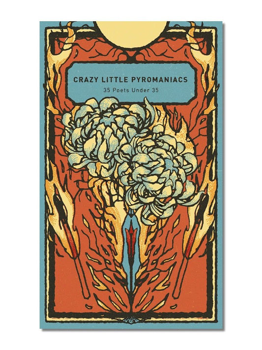 Book cover of Crazy Little Pyromaniacs: 35 Poets Under 35 by Crispin Rodrigues (Ed.), Andrea Yew (Ed.)