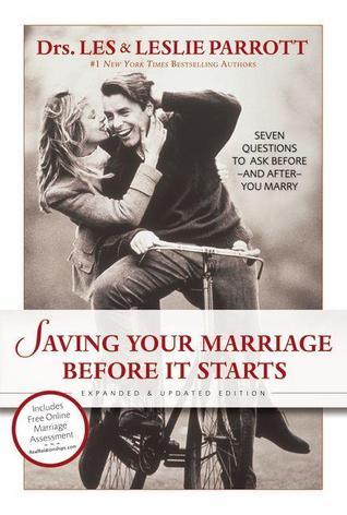 Book cover of Saving Your Marriage Before It Starts: Seven Questions To Ask Before And After You Marry by Les Parrott III, Leslie Parrott