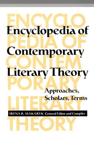 Book cover of Encyclopedia Of Contemporary Literary Theory: Approaches, Scholars, Terms by Irena R. Makaryk (Ed.)