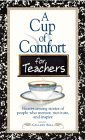 Book cover of Cup Of Comfort For Teachers by Colleen Sell
