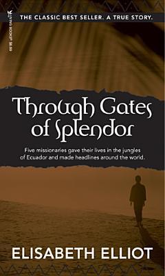 Book cover of Through Gates of Splendor by Elisabeth Elliot