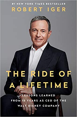 Book cover of The Ride of a Lifetime: Lessons Learned From 15 Years As CEO Of The Walt Disney Company by Robert Iger, Joel Lovell