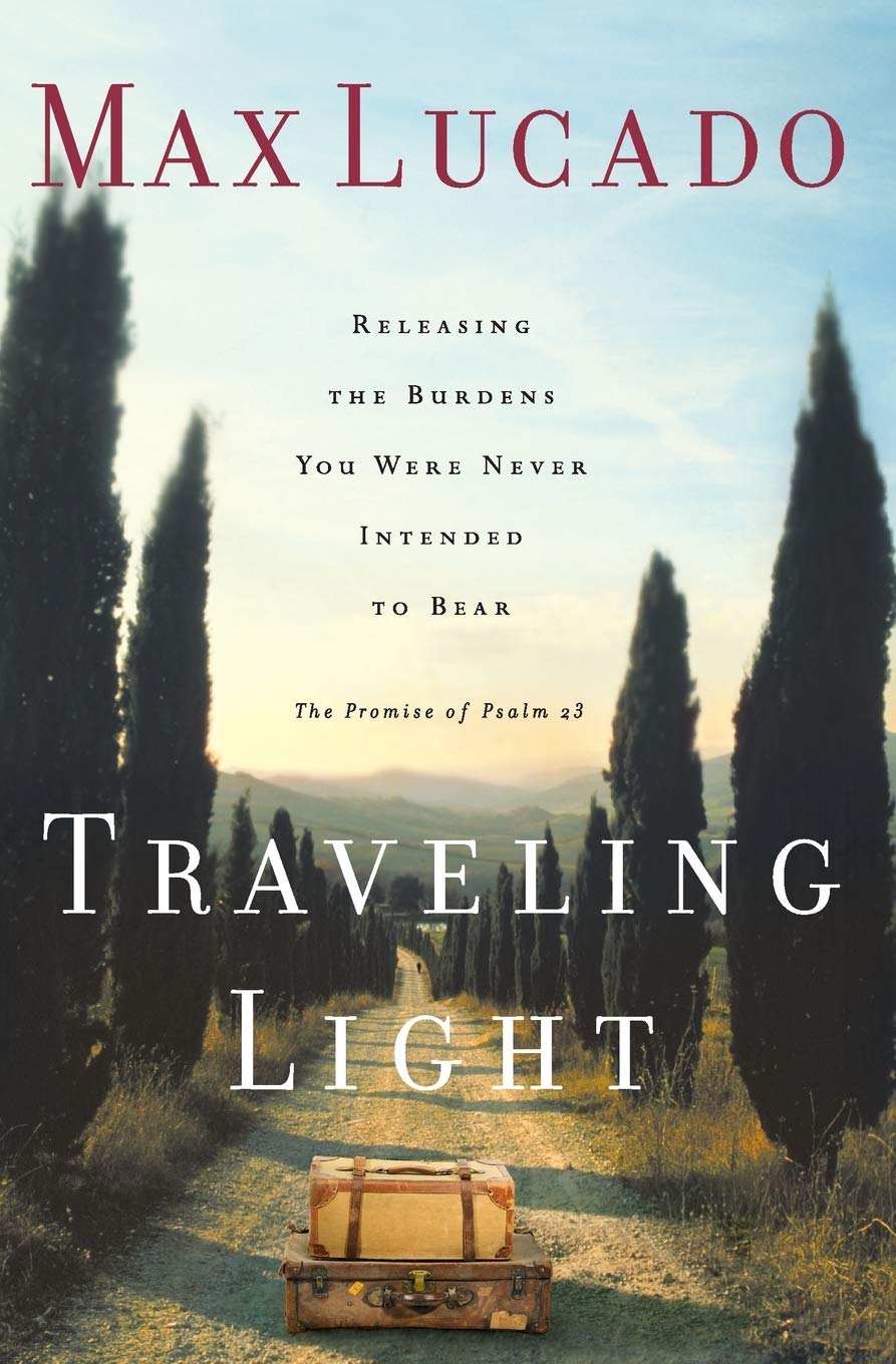 Book cover of Traveling Light: Releasing the Burdens You Were Never Intended to Bear by Max Lucado