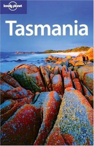 Book cover of Lonely Planet Tasmania by Lonely Planet, Meg Worby, Gabi Mocatta, Charles Rawlings-Way