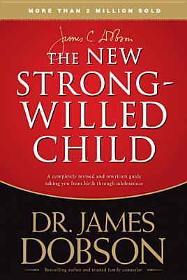 Book cover of The New Strong-Willed Child by James C. Dobson