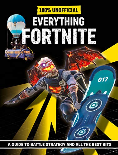 Book cover of Fortnite: Everything Fortnite 100% Unofficial by Egmont Publishing UK