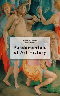 Book cover of Fundamentals Of Art History by Michael Watt Cothren, Anne D'Alleva