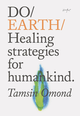 Book cover of Do Earth: Healing Strategies For Humankind by Tamsin Omond