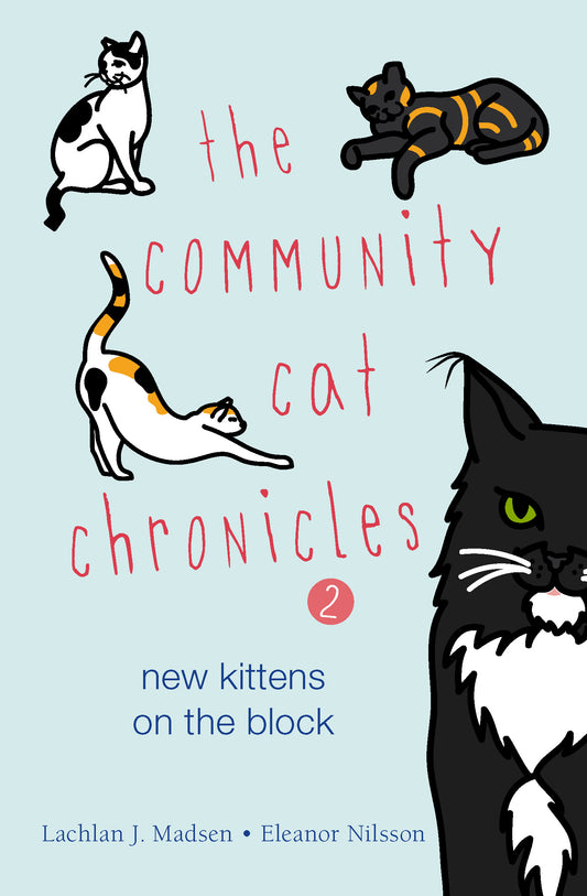 Book cover of The Community Cat Chronicles Ii by Lachlan J. Madsen, Eleanor Nilsson