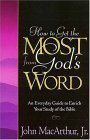 Book cover of How To Get The Most From God's Word by John F. MacArthur Jr.