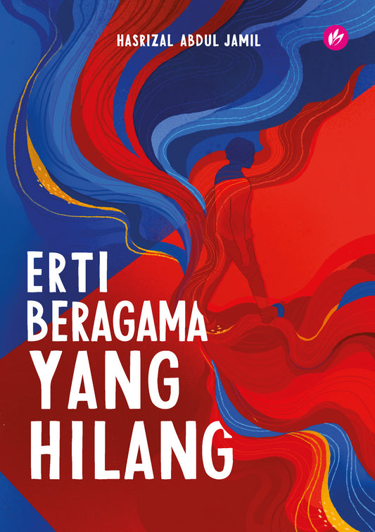Book cover of Erti Beragama Yang Hilang by Hasrizal Abdul Jamil