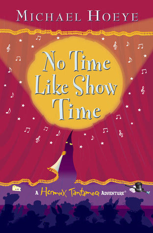 Book cover of No Time Like Show Time by Michael Hoeye