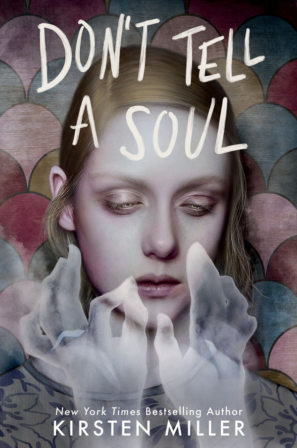 Book cover of Don't Tell A Soul by Kirsten Miller