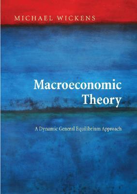 Book cover of Macroeconomic Theory: A Dynamic General Equilibrium Approach by Michael Wickens