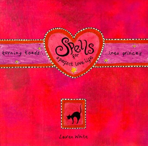 Book cover of Spells For A Perfect Love Life by Lauren White