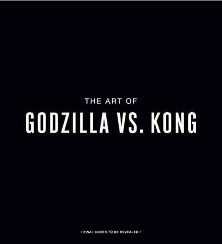Book cover of Godzilla Vs. Kong: One Will Fall: The Art Of The Ultimate Battle Royale by Daniel  Wallace