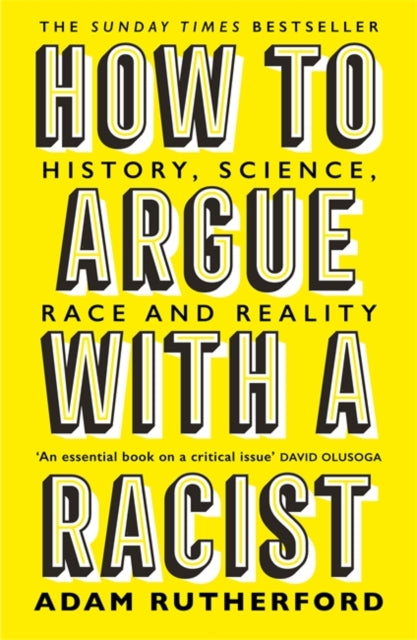 Book cover of How To Argue With A Racist: History, Science, Race And Reality by Adam Rutherford