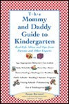 Book cover of The Mommy And Daddy Guide To Kindergarten: Real-Life Advice And Tips From Parents And Other Experts by Susan Bernard, Cary O. Yager