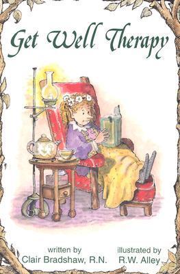 Book cover of Get Well Therapy by Clair Bradshaw, R.W. Alley (Illus.)