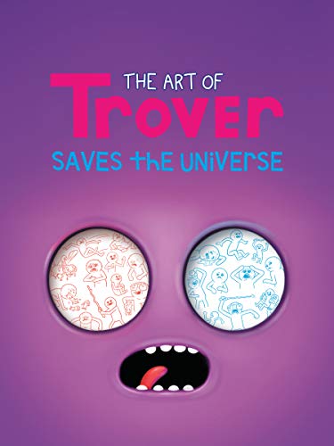 Book cover of The Art of Trover Saves the Universe by Squanch Games