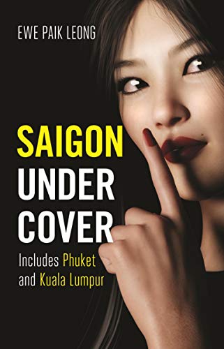 Book cover of Saigon Undercover: Includes Phuket And Kuala Lumpur (Volume 8) by Paik Leong Ewe