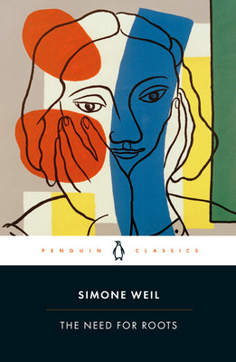 Book cover of The Need For Roots: Prelude To A Declaration Of Obligations Towards The Human Being by Simone Weil, Ros Schwartz (Trans.), Dr. Kate Kirkpatrick (Introduction)