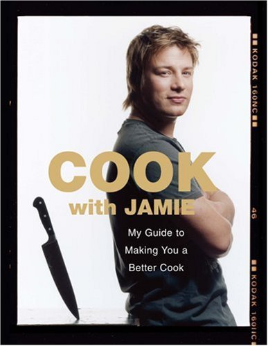Book cover of Cook With Jamie: My Guide To Making You A Better Cook by Jamie Oliver