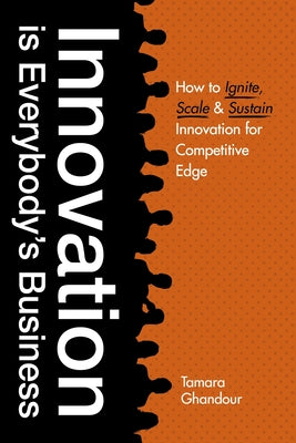 Book cover of Innovation Is Everybody's Business by Tamara Ghandour