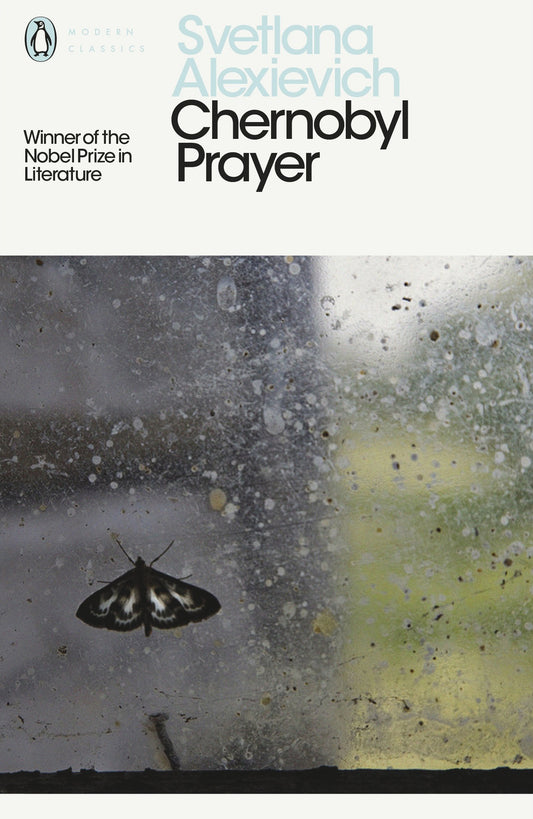 Book cover of Chernobyl Prayer: A Chronicle Of The Future by Svetlana Alexievich, Anna Gunin (Trans.), Arch Tait (Trans.)