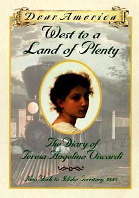 Book cover of West To A Land Of Plenty: The Diary Of Teresa Angelino Viscardi by Jim  Murphy