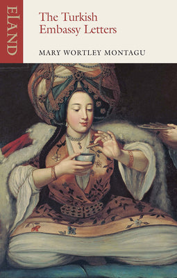 Book cover of The Turkish Embassy Letters by Mary Wortley Montagu