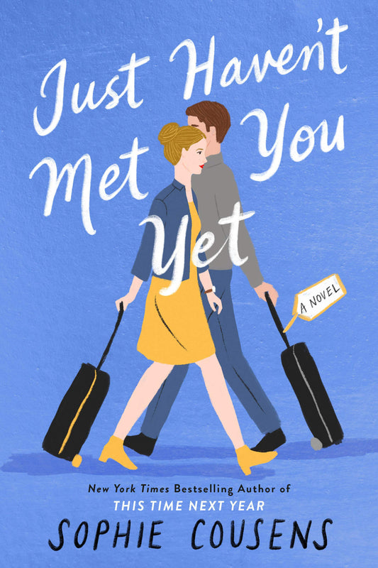 Book cover of Just Haven't Met You Yet by Sophie Cousens