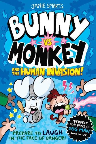 Book cover of Bunny Vs Monkey: The Human Invasion by Jamie   Smart
