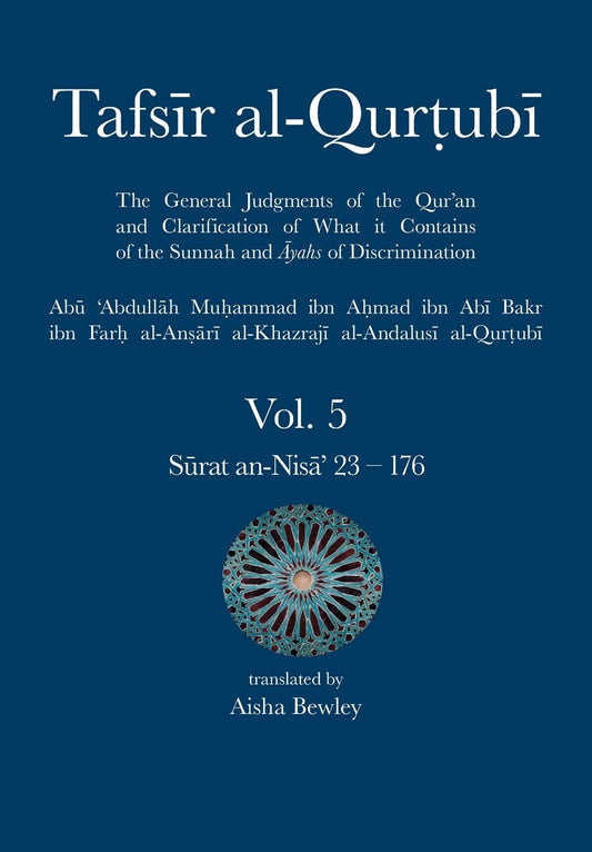 Book cover of Tafsir Al-Qurtubi Vol. 5: Juz' 5: Sūrat An-Nisā' 23 - 176 by Abu 'abdullah Muhammad Al-Qurtubi, Abdalhaqq Bewley (Ed.), Aisha Abdurrahman Bewley (Trans.)