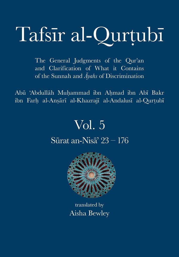 Book cover of Tafsir Al-Qurtubi Vol. 5: Juz' 5: Sūrat An-Nisā' 23 - 176 by Abu 'abdullah Muhammad Al-Qurtubi, Abdalhaqq Bewley (Ed.), Aisha Abdurrahman Bewley (Trans.)