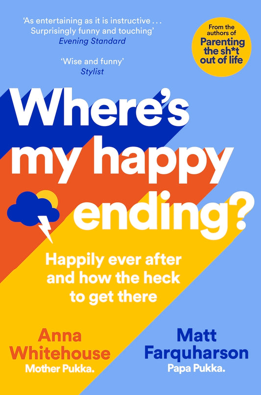 Book cover of Where's My Happy Ending?: Happily Ever After And How The Heck To Get There by Anna Whitehouse, Matt Farquharson