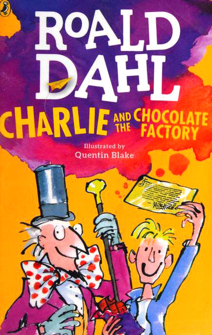 Book cover of Charlie And The Chocolate Factory by Roald Dahl, Quentin Blake (Illus.)