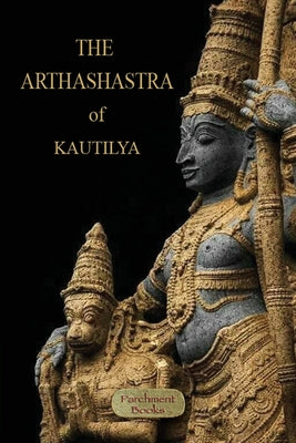 Book cover of The Arthashastra by Chanakya, Rudrapatnam Shamashastry (Trans.)