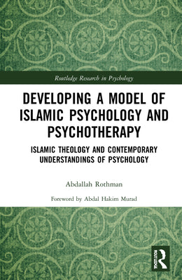 Book cover of Developing a Model of Islamic Psychology and Psychotherapy by Abdallah Rothman
