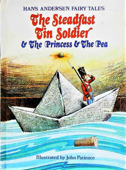 Book cover of The Steadfast Tin Soldier And The Princess & The Pea by Hans Anderson