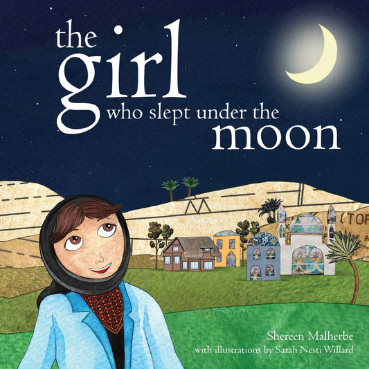 Book cover of The Girl Who Slept Under The Moon by Shereen Malherbe, Sarah Nesti Willard (Illus.)
