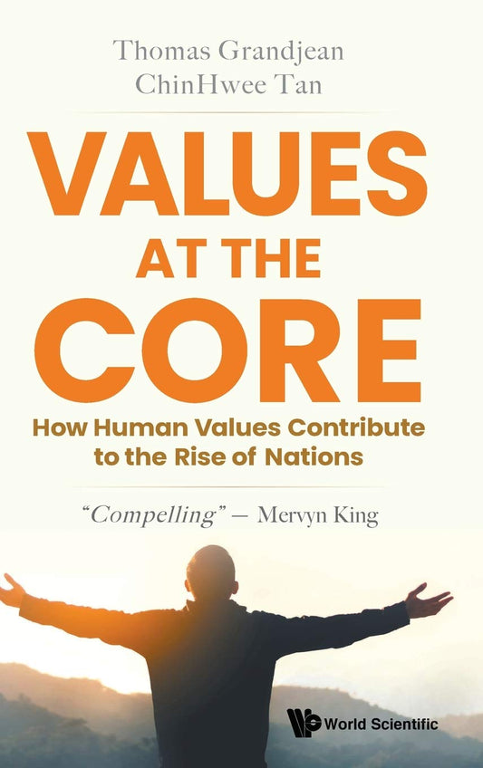 Book cover of Values At The Core: How Human Values Contribute To The Rise Of Nations by Chin Hwee Tan, Thomas Grandjean