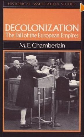 Book cover of Decolonization: The Fall Of The European Empires by Geoffrey Chamberlain