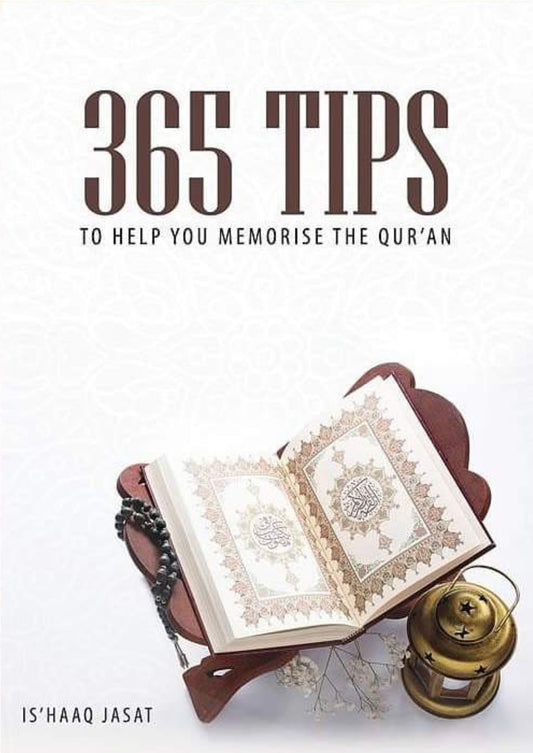 Book cover of 365 Tips To Help You Memorise The Qur’an by Is’Haaq Jasat