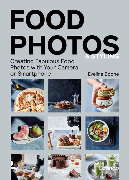 Book cover of Food Photos & Styling: Creating Fabulous Food Photos With Your Camera Or Smartphone by Eveline Boone
