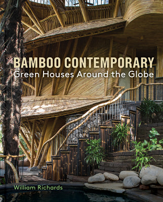 Book cover of Bamboo Contemporary: Green Houses Around The Globe by William Richards