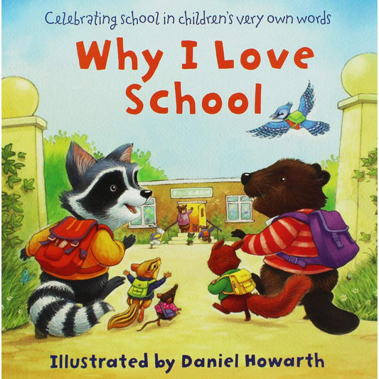 Book cover of Why I Love School by Daniel Howarth